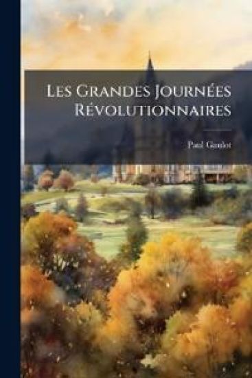 Les Grandes JournÃ(c)es RÃ(c)volutionnaires