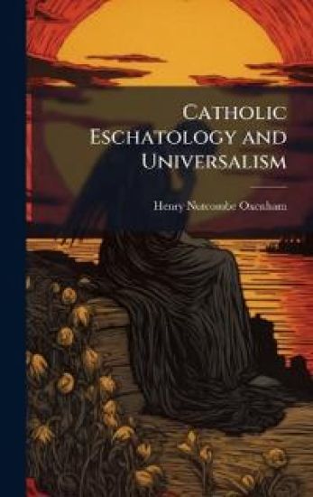 Catholic Eschatology and Universalism