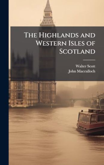 The Highlands and Western Isles of Scotland