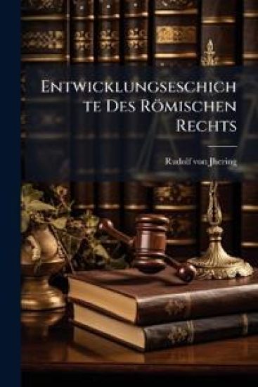 Entwicklungseschichte Des Römischen Rechts