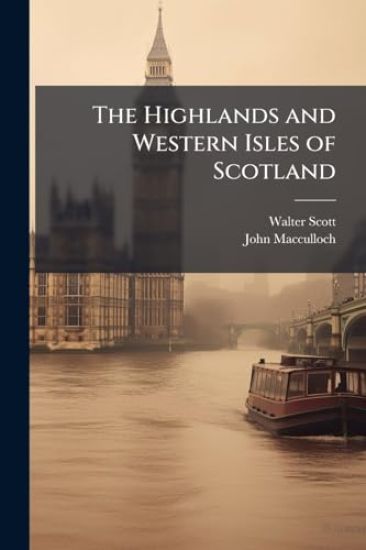 The Highlands and Western Isles of Scotland