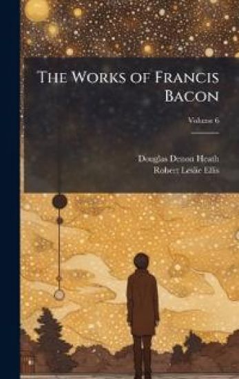 The Works of Francis Bacon