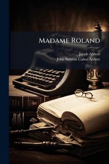 Madame Roland – Jacob Abbott, kirjan kansikuva