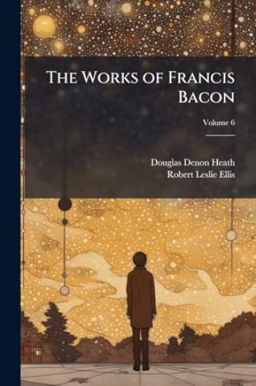 The Works of Francis Bacon