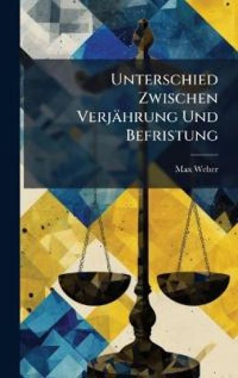 Unterschied Zwischen Verjährung Und Befristung – Max Weber, kirjan kansikuva