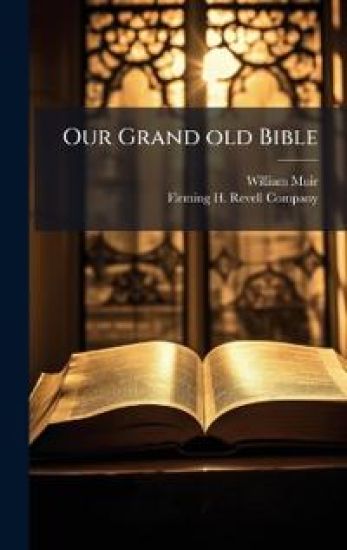 Our Grand old Bible