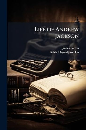 Life of Andrew Jackson