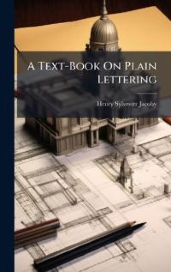 A Text-Book On Plain Lettering