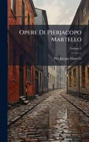 Opere Di Pierjacopo Martello