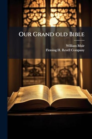 Our Grand old Bible
