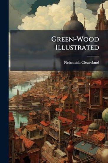 Green-Wood Illustrated