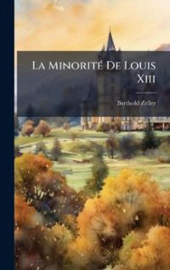 La MinoritÃ(c) De Louis Xiii