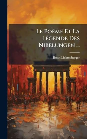 Le Poème Et La LÃ(c)gende Des Nibelungen ...