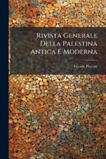Rivista Generale Della Palestina Antica E Moderna
