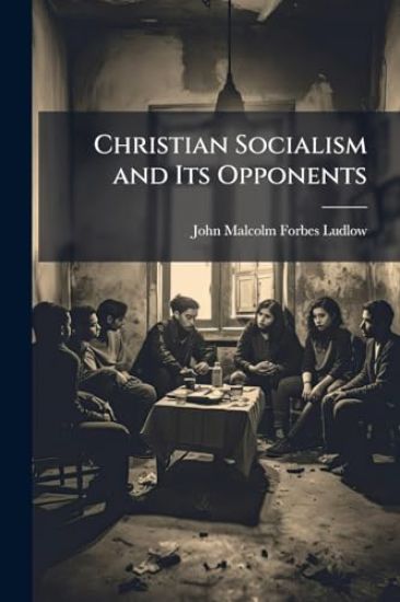 Christian Socialism and Its Opponents