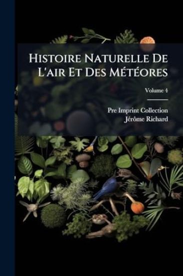 Histoire Naturelle De L'air Et Des MÃ(c)tÃ(c)ores