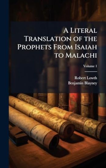 A Literal Translation of the Prophets From Isaiah to Malachi