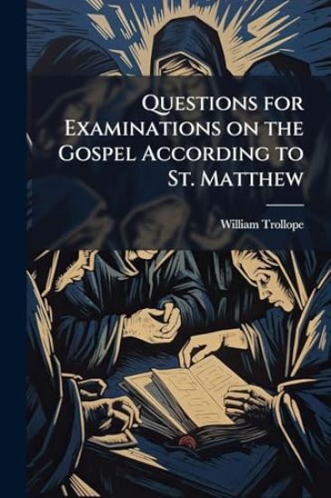 Questions for Examinations on the Gospel According to St. Matthew