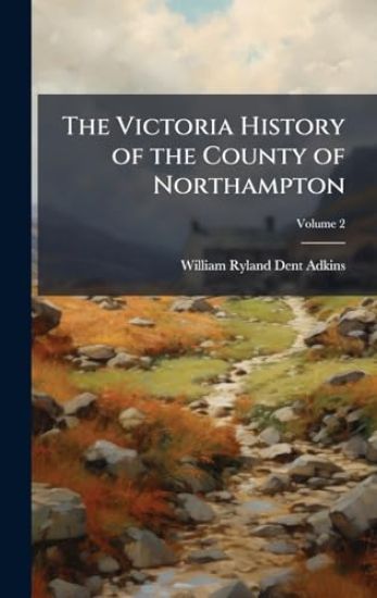 The Victoria History of the County of Northampton
