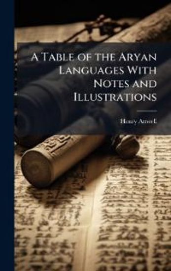 A Table of the Aryan Languages With Notes and Illustrations