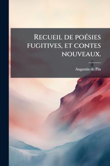 Recueil de poÃ(c)sies fugitives, et contes nouveaux.