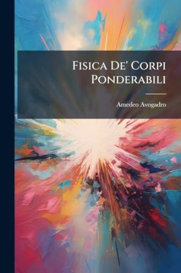 Fisica De' Corpi Ponderabili