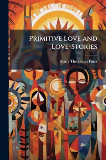 Primitive Love and Love-Stories