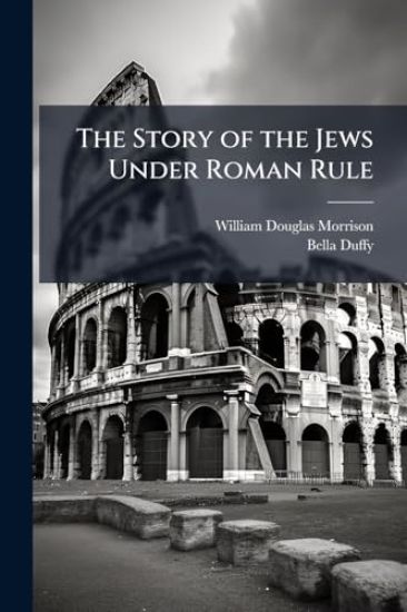The Story of the Jews Under Roman Rule