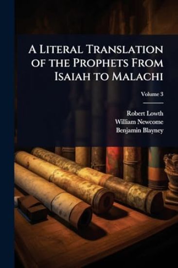A Literal Translation of the Prophets From Isaiah to Malachi
