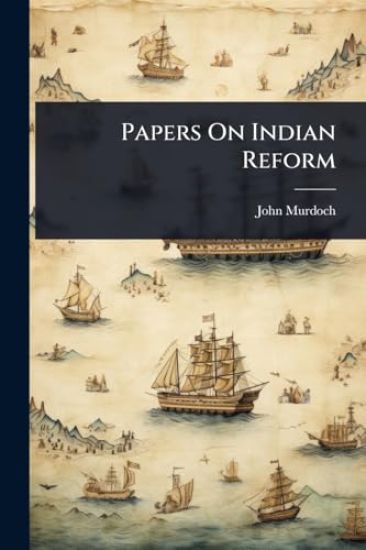 Papers On Indian Reform
