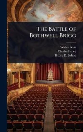 The Battle of Bothwell Brigg