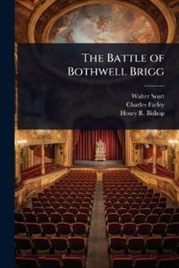 The Battle of Bothwell Brigg