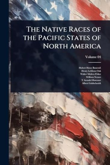 The Native Races of the Pacific States of North America