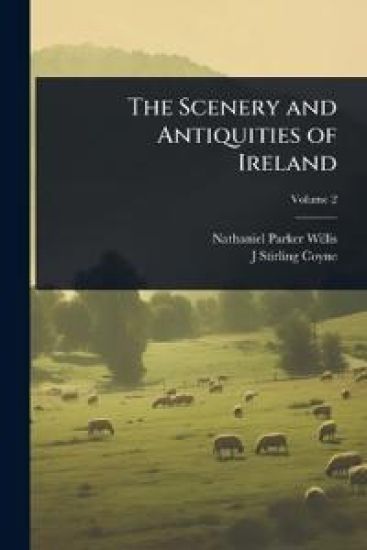 The Scenery and Antiquities of Ireland