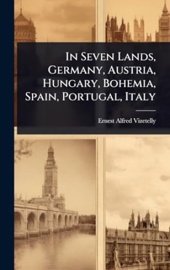 In Seven Lands, Germany, Austria, Hungary, Bohemia, Spain, Portugal, Italy