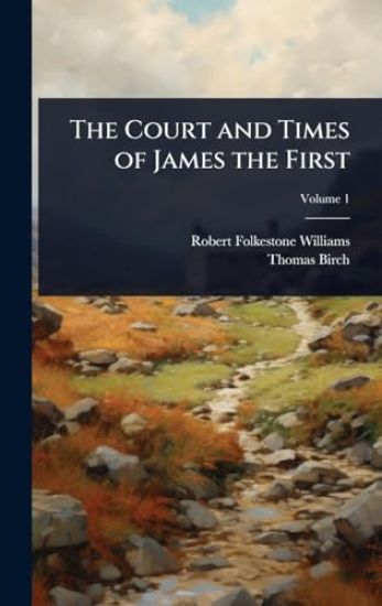 The Court and Times of James the First
