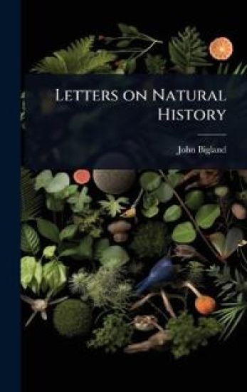Letters on Natural History