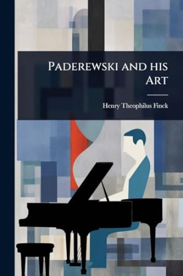 Paderewski and his Art