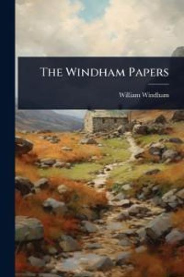 The Windham Papers