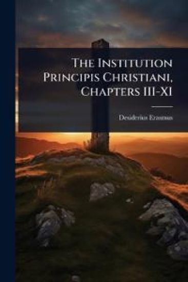 The Institution Principis Christiani, Chapters III-XI