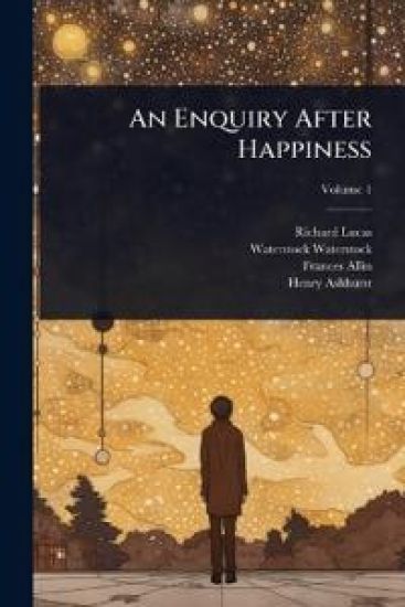 An Enquiry After Happiness