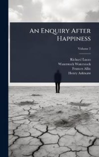 An Enquiry After Happiness