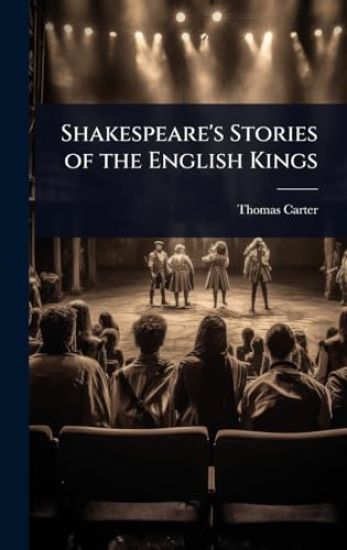 Shakespeare's Stories of the English Kings