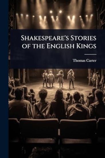 Shakespeare's Stories of the English Kings