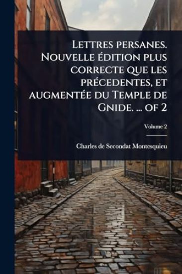 Lettres persanes. Nouvelle Ã(c)dition plus correcte que les prÃ(c)cedentes, et augmentÃ(c)e du Temple de Gnide. ... of 2