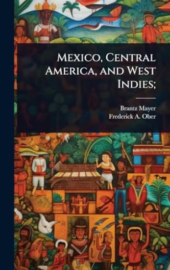 Mexico, Central America, and West Indies;