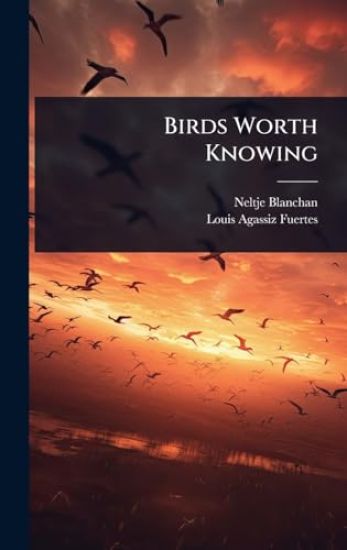 Birds Worth Knowing