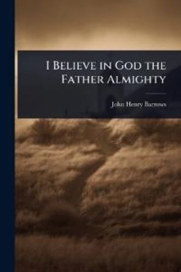 I Believe in God the Father Almighty