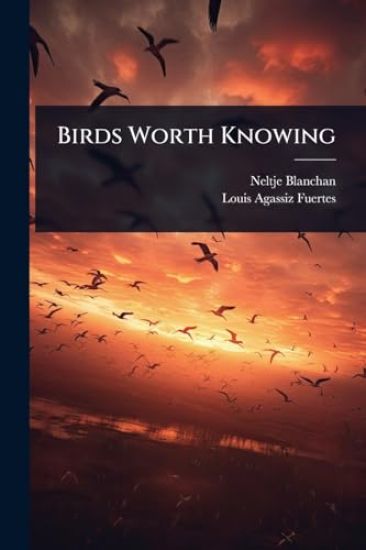 Birds Worth Knowing