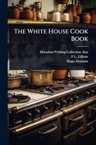 The White House Cook Book